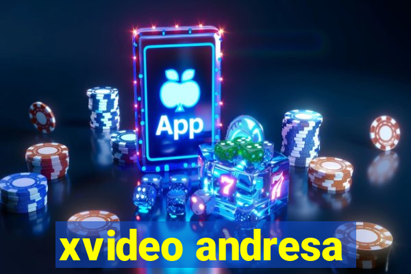 xvideo andresa